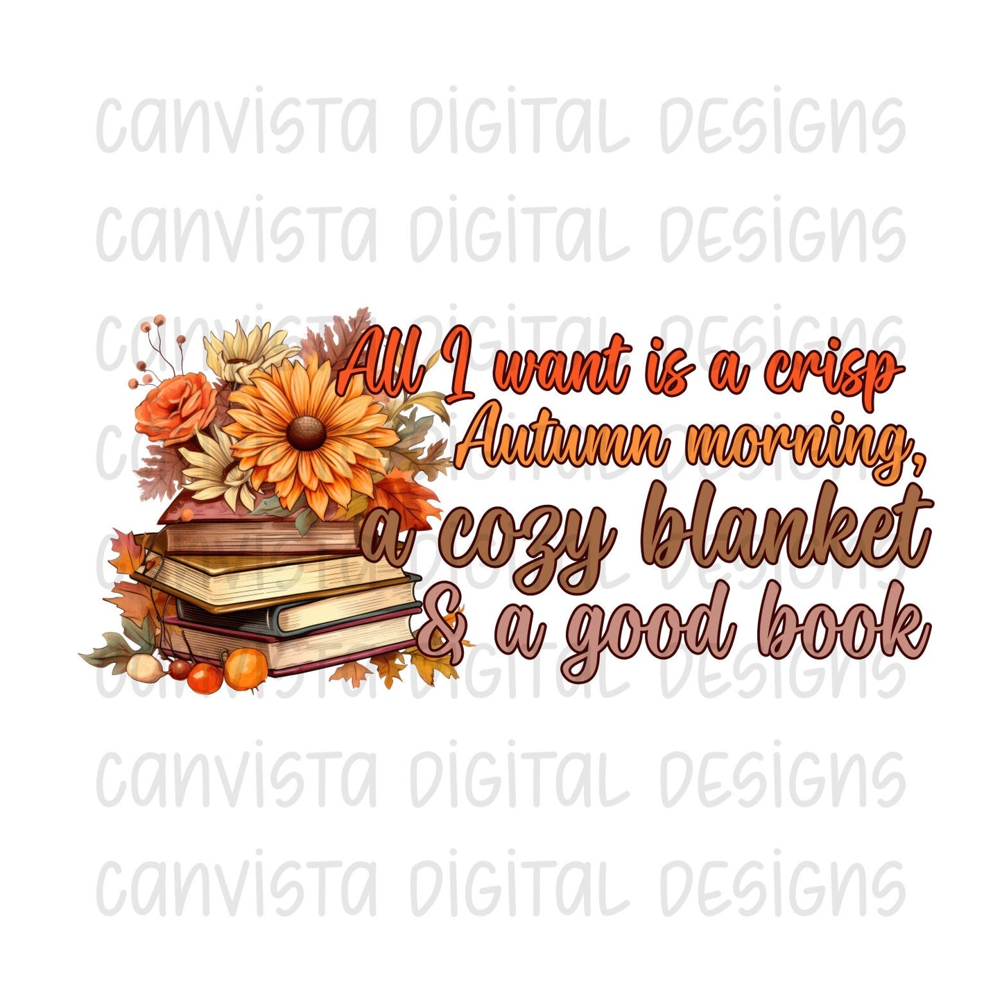 All I Want Is A Crisp Autumn Morning, A Cozy Blanket & A Good Book. PNG File - Digital Design