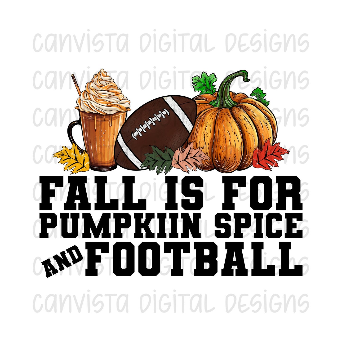 Fall is for Pumpkin Spice and Football PNG File - Digital Design