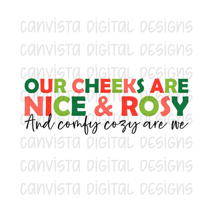 Our Cheeks Are Nice & Rosy And Comfy Cozy Are We PNG File - Digital Design