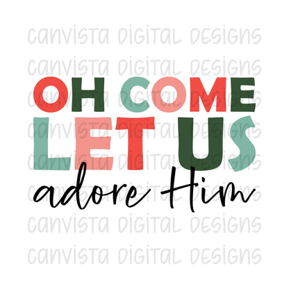 Oh Come Let Us Adore Him PNG File - Digital Design